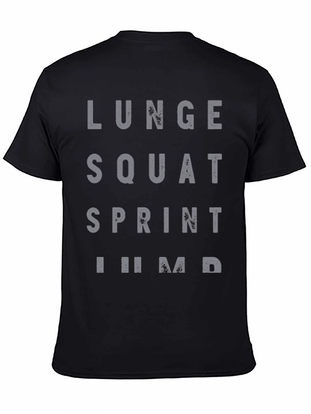 Workout Motivation T-Shirt: Lunge Squat Sprint Jump!