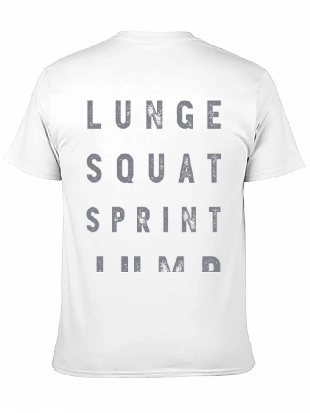Workout Motivation T-Shirt: Lunge Squat Sprint Jump!