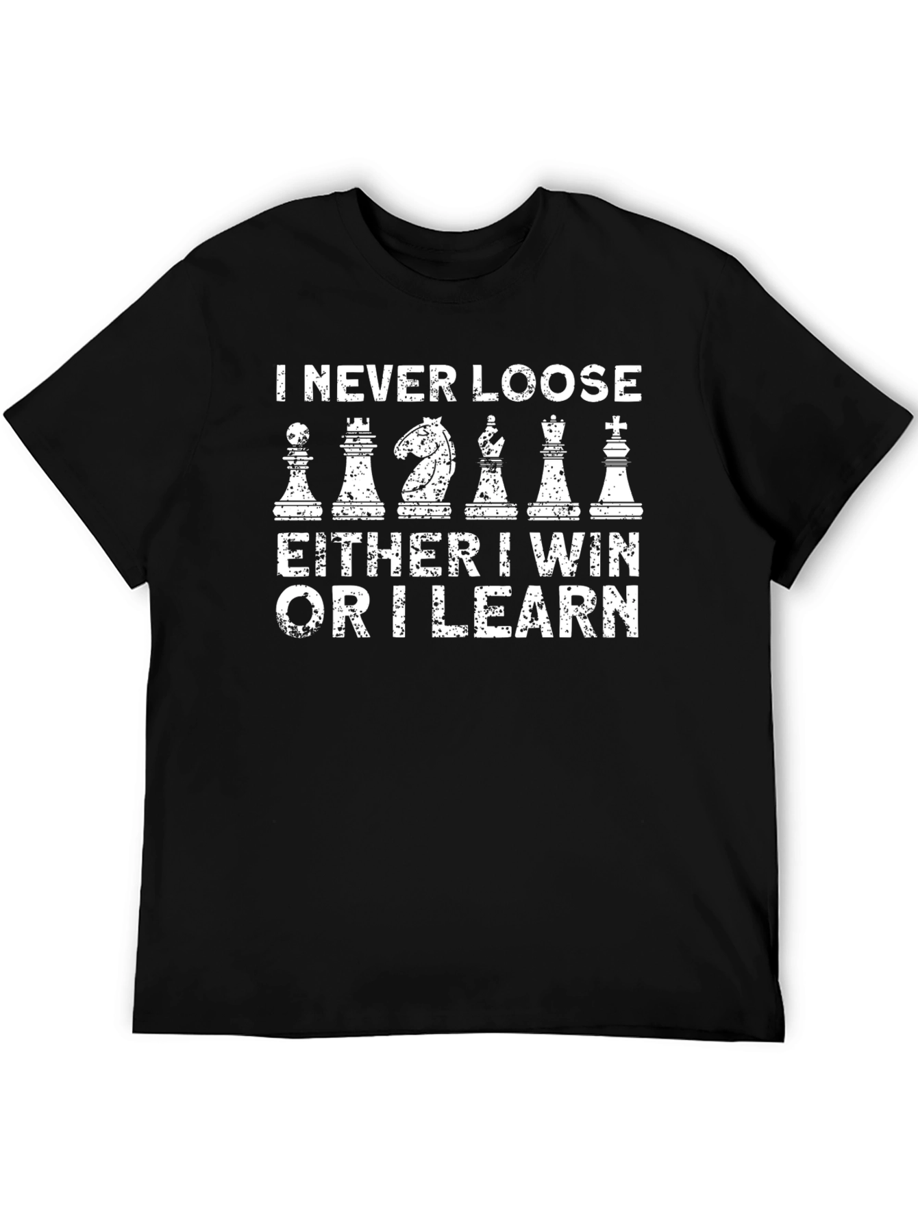 Chess Lover T-Shirt - I Never Loose Either I Win Or I Learn