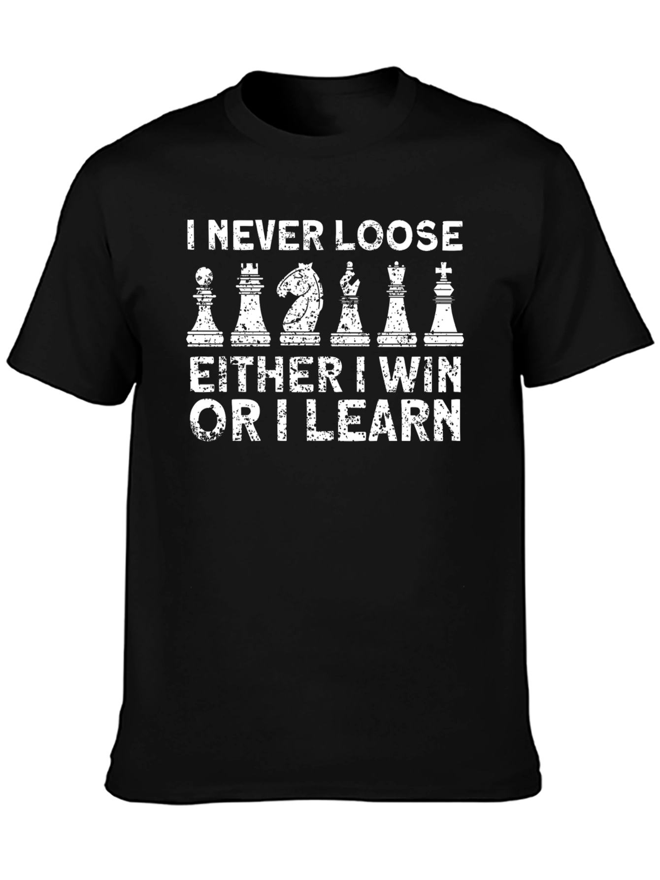 Chess Lover T-Shirt - I Never Loose Either I Win Or I Learn
