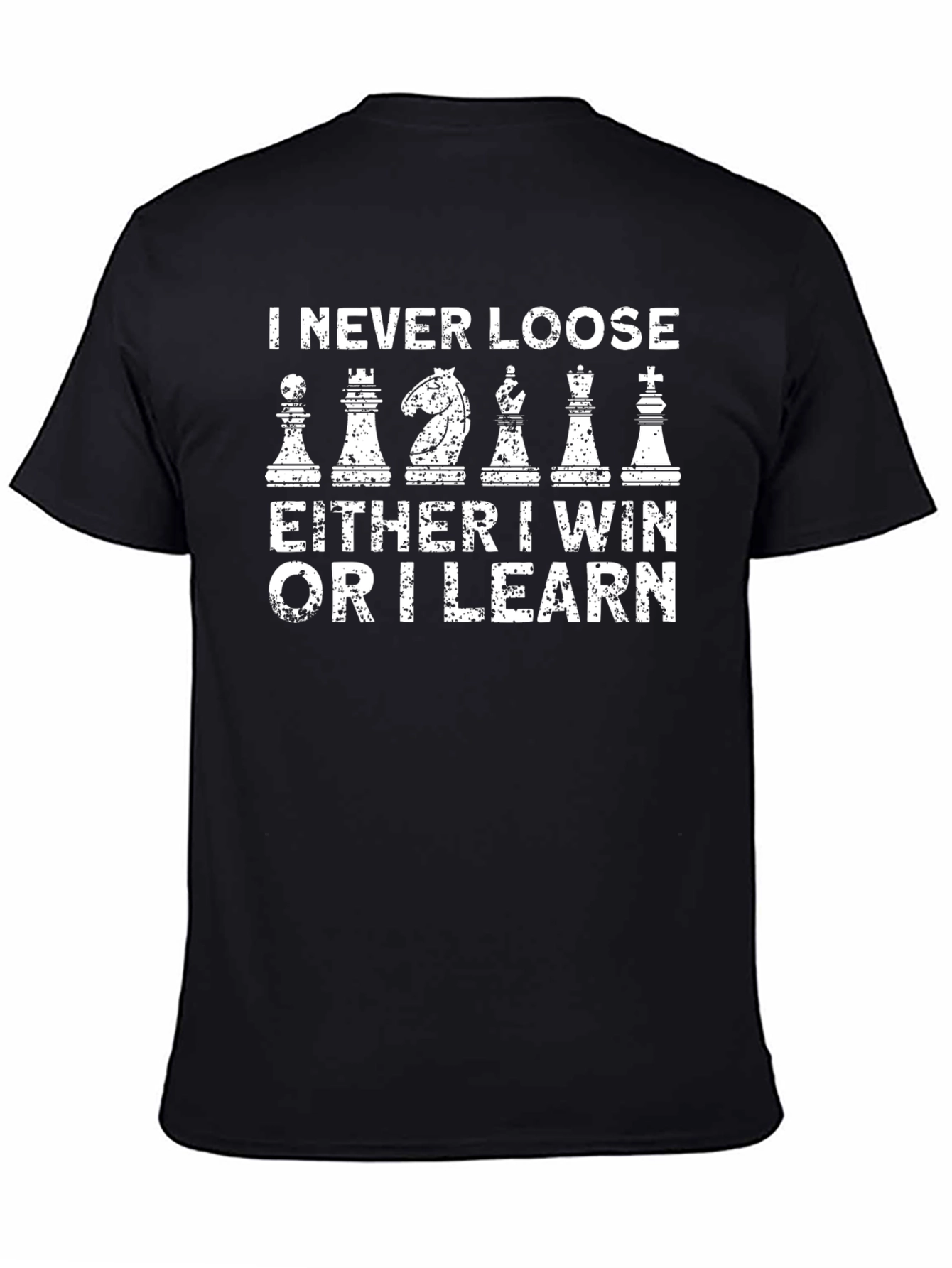 Chess Lover T-Shirt - I Never Loose Either I Win Or I Learn