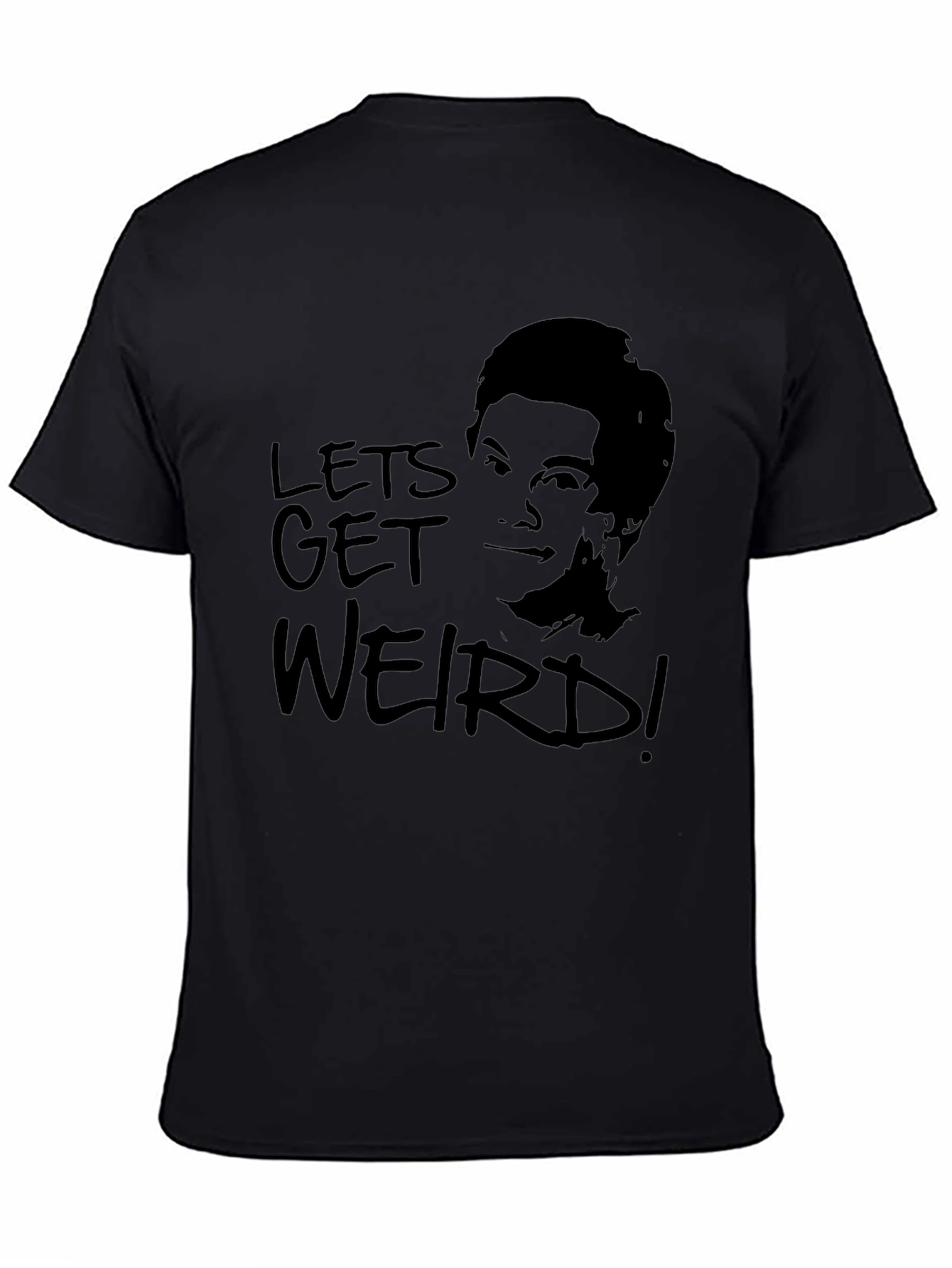 Lets Get Weird T-Shirt -  Unisex Graphic Tee