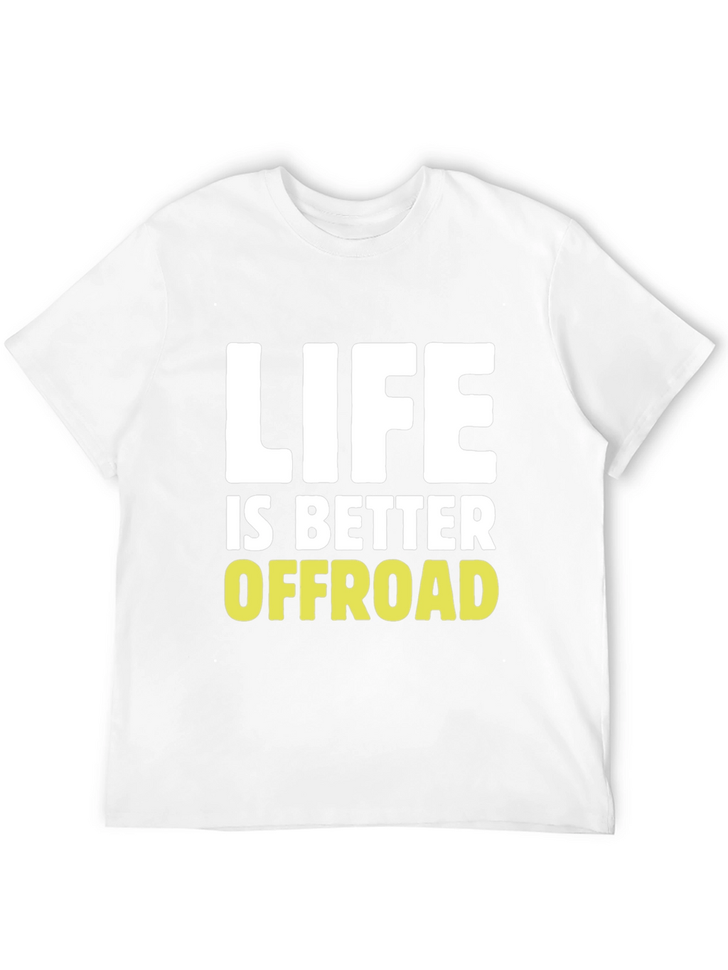 Life Is Better Offroad Graphic T-Shirt