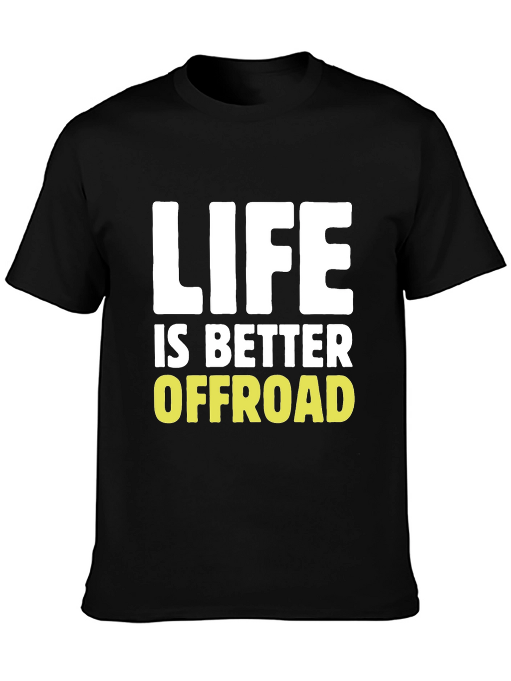 Life Is Better Offroad Graphic T-Shirt