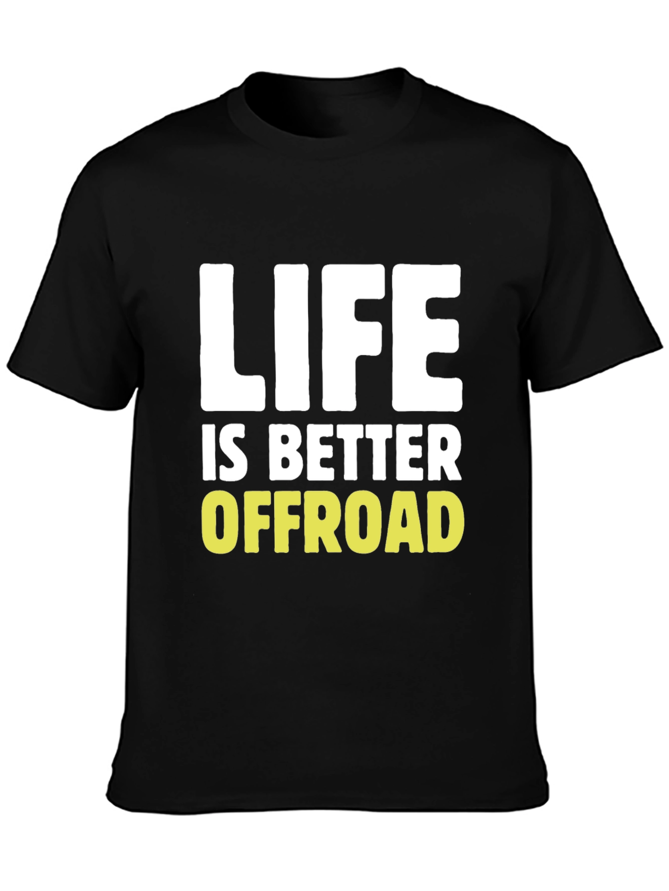 Life Is Better Offroad Graphic T-Shirt