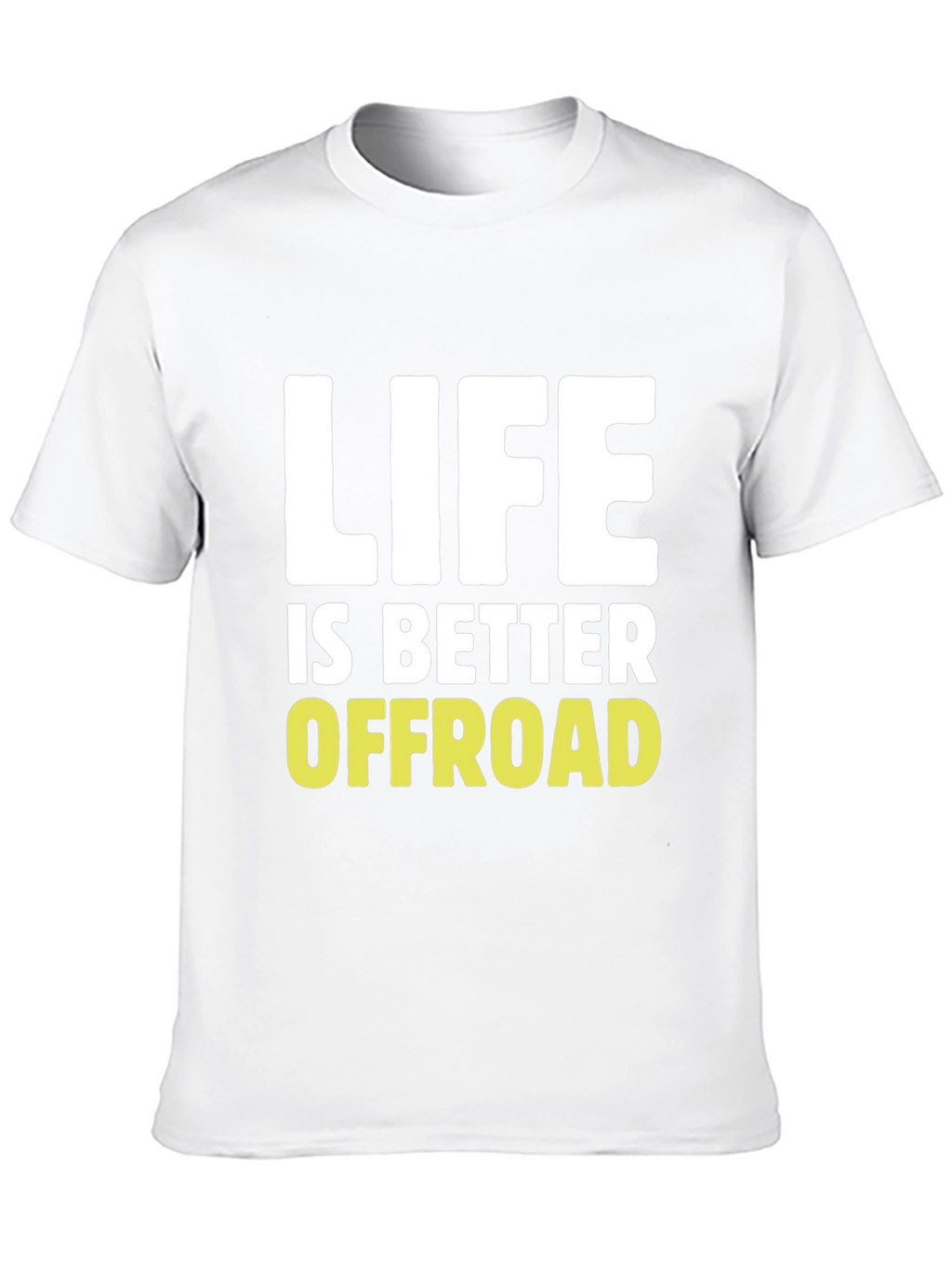 Life Is Better Offroad Graphic T-Shirt