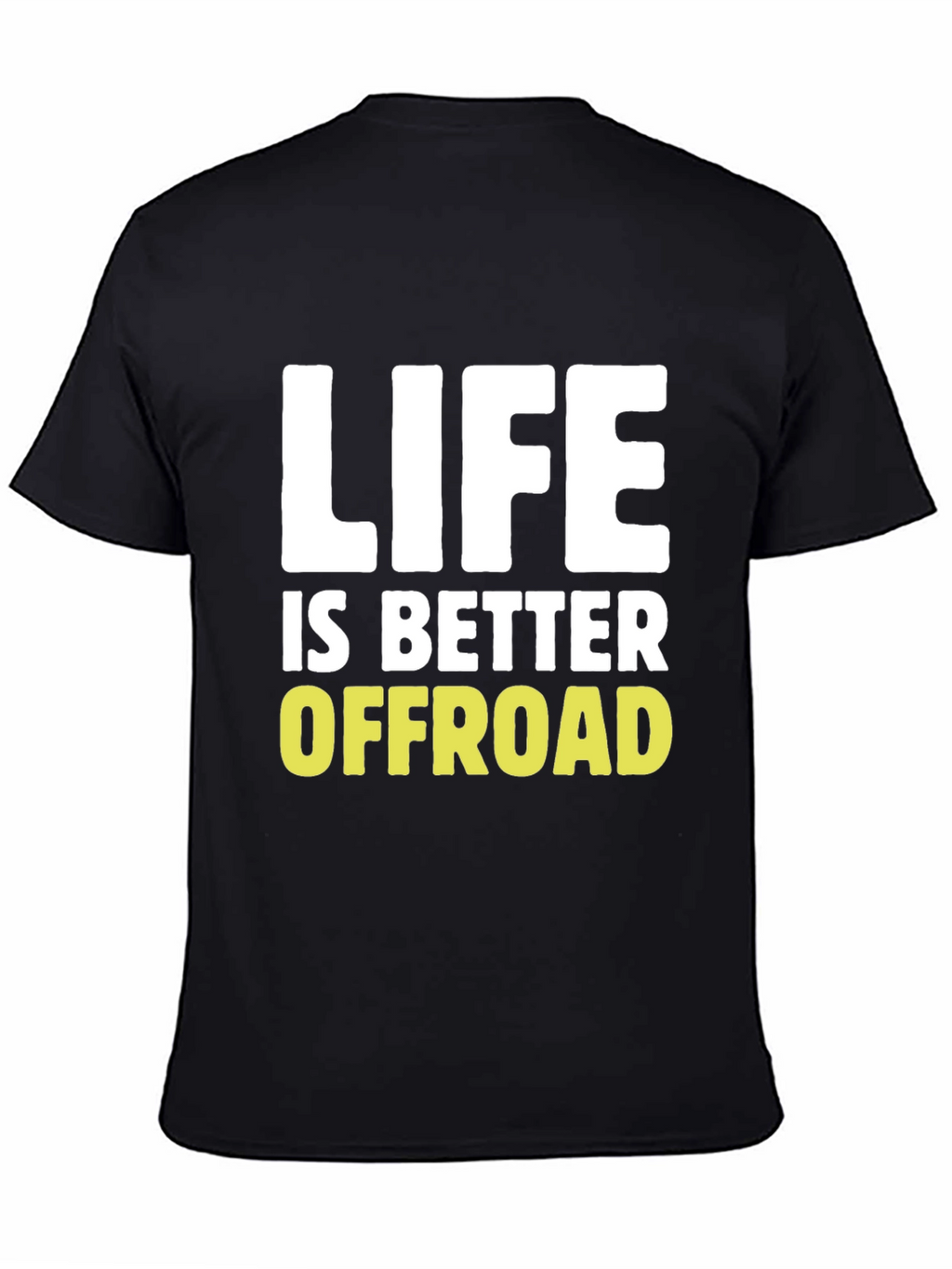 Life Is Better Offroad Graphic T-Shirt