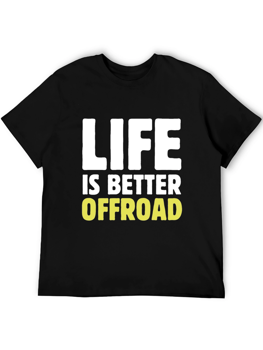 Life Is Better Offroad Graphic T-Shirt