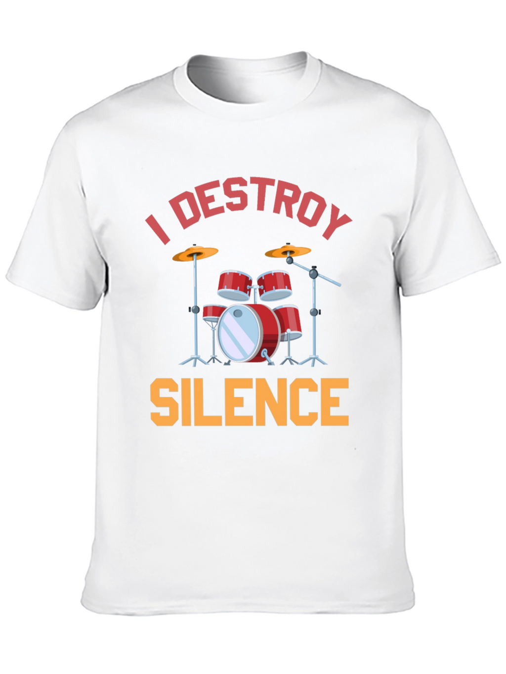 I Destroy Silence Drums Graphic T-Shirt