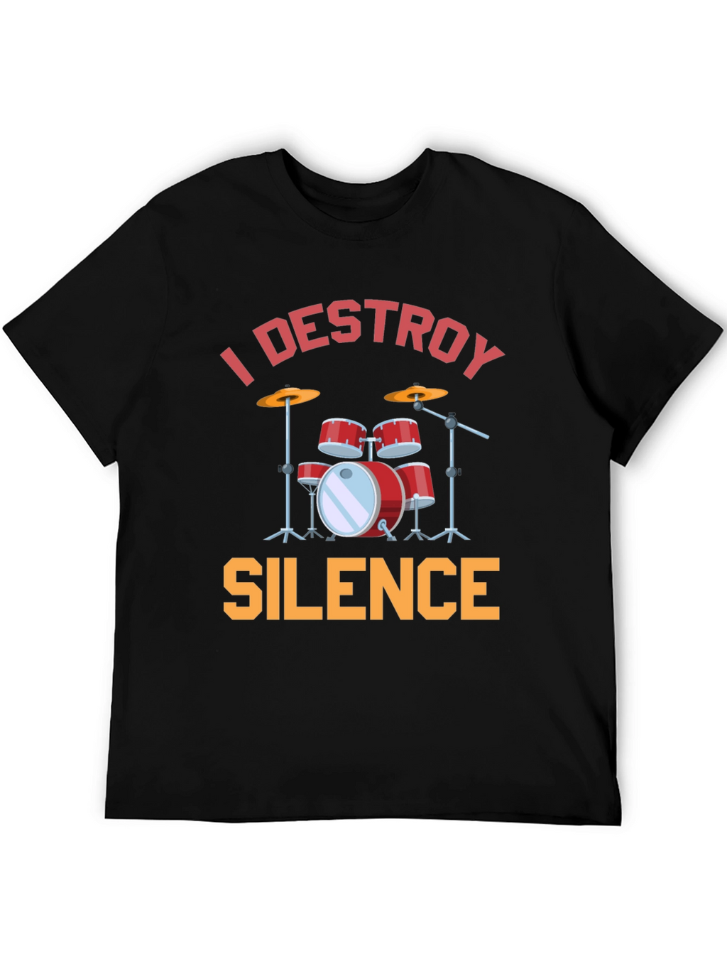 I Destroy Silence Drums Graphic T-Shirt