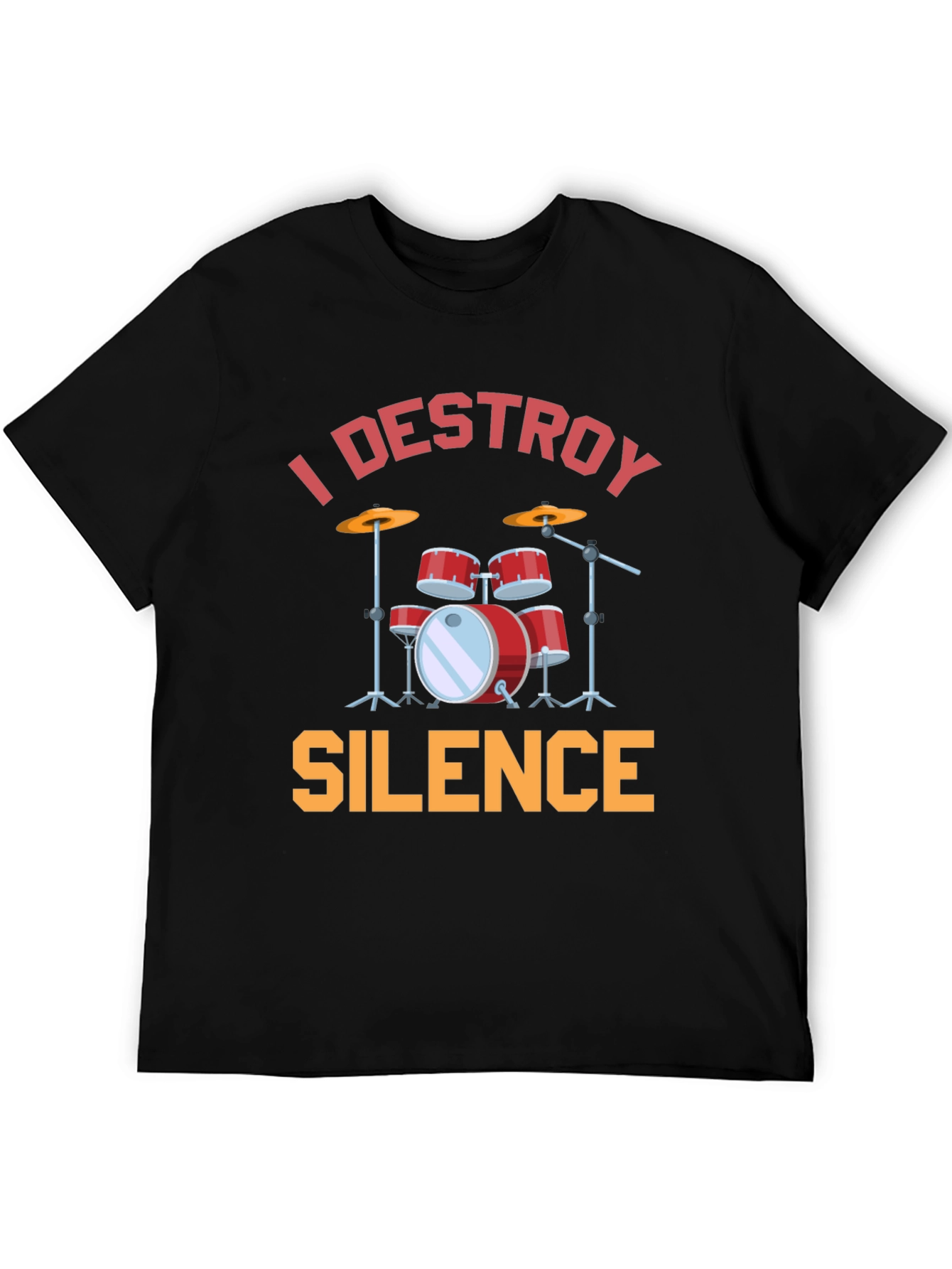 I Destroy Silence Drums Graphic T-Shirt