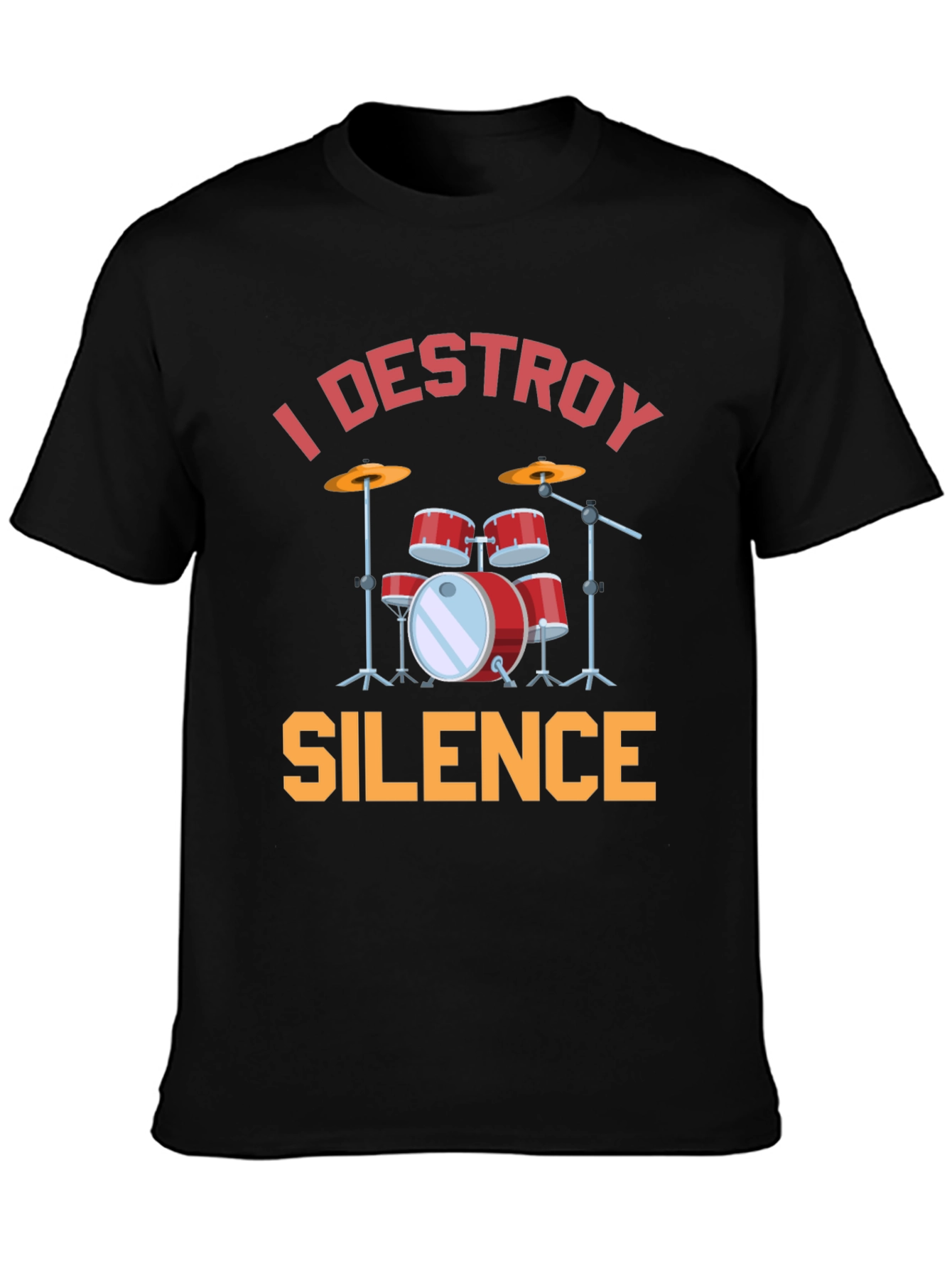 I Destroy Silence Drums Graphic T-Shirt