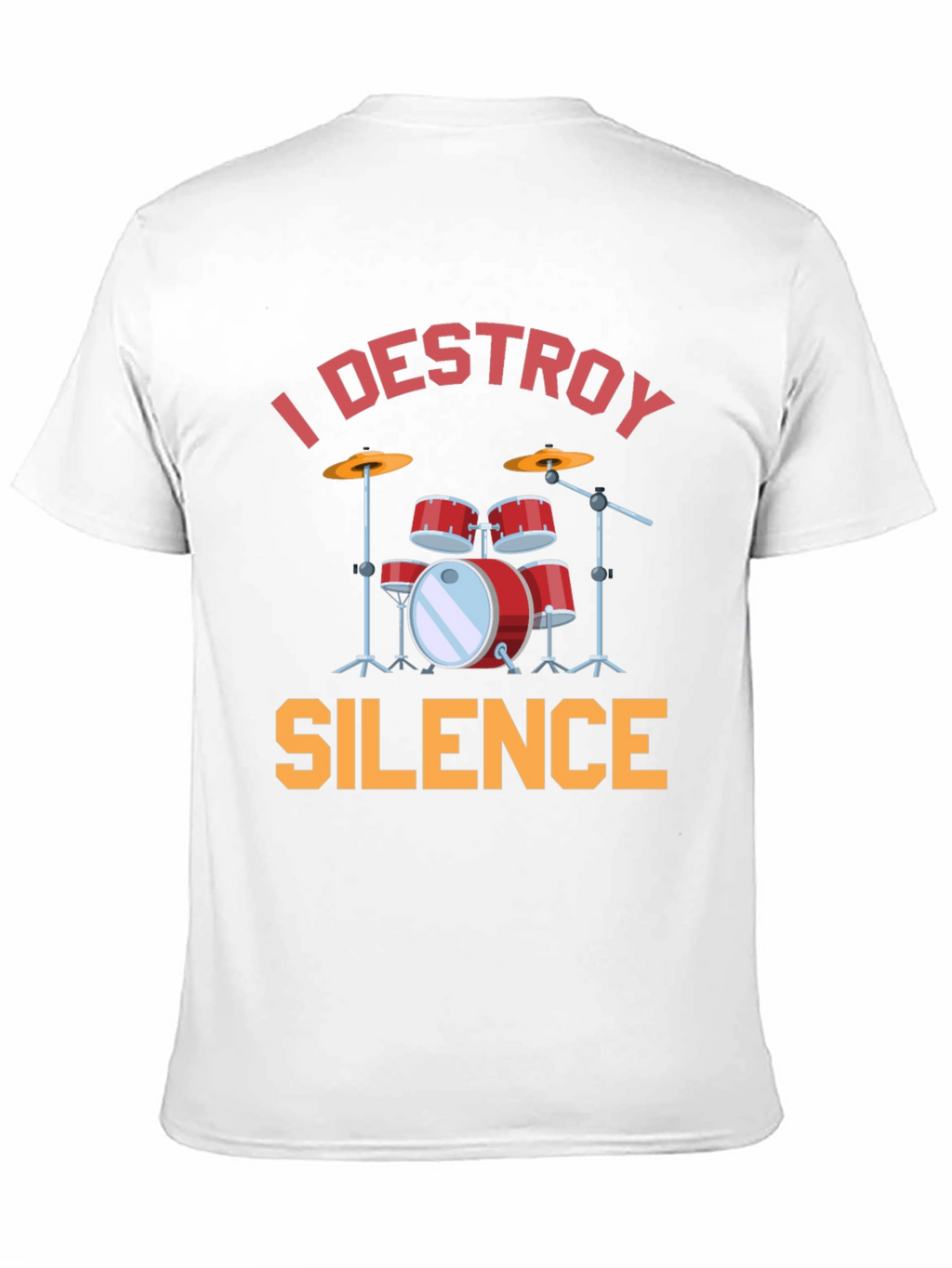 I Destroy Silence Drums Graphic T-Shirt