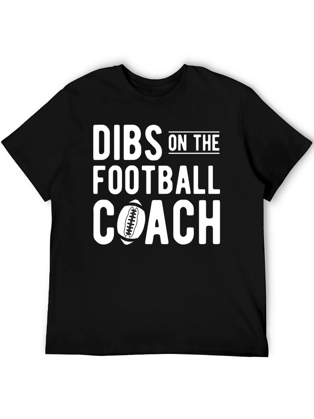 Dibs On The Football Coach Graphic T-Shirt