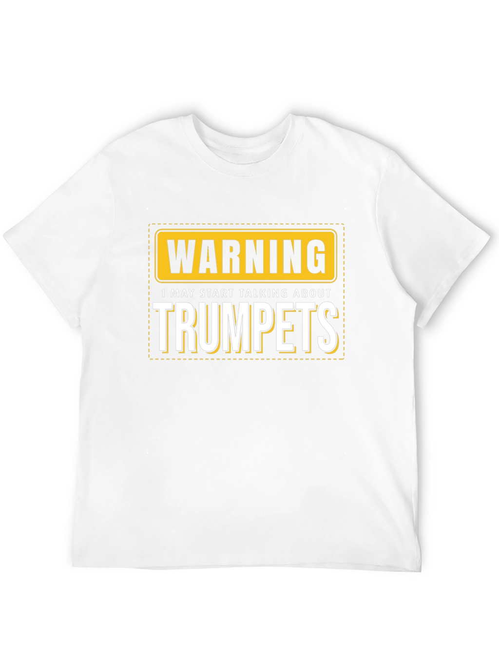 Warning: May Start Talking About Trumpets Black T-Shirt
