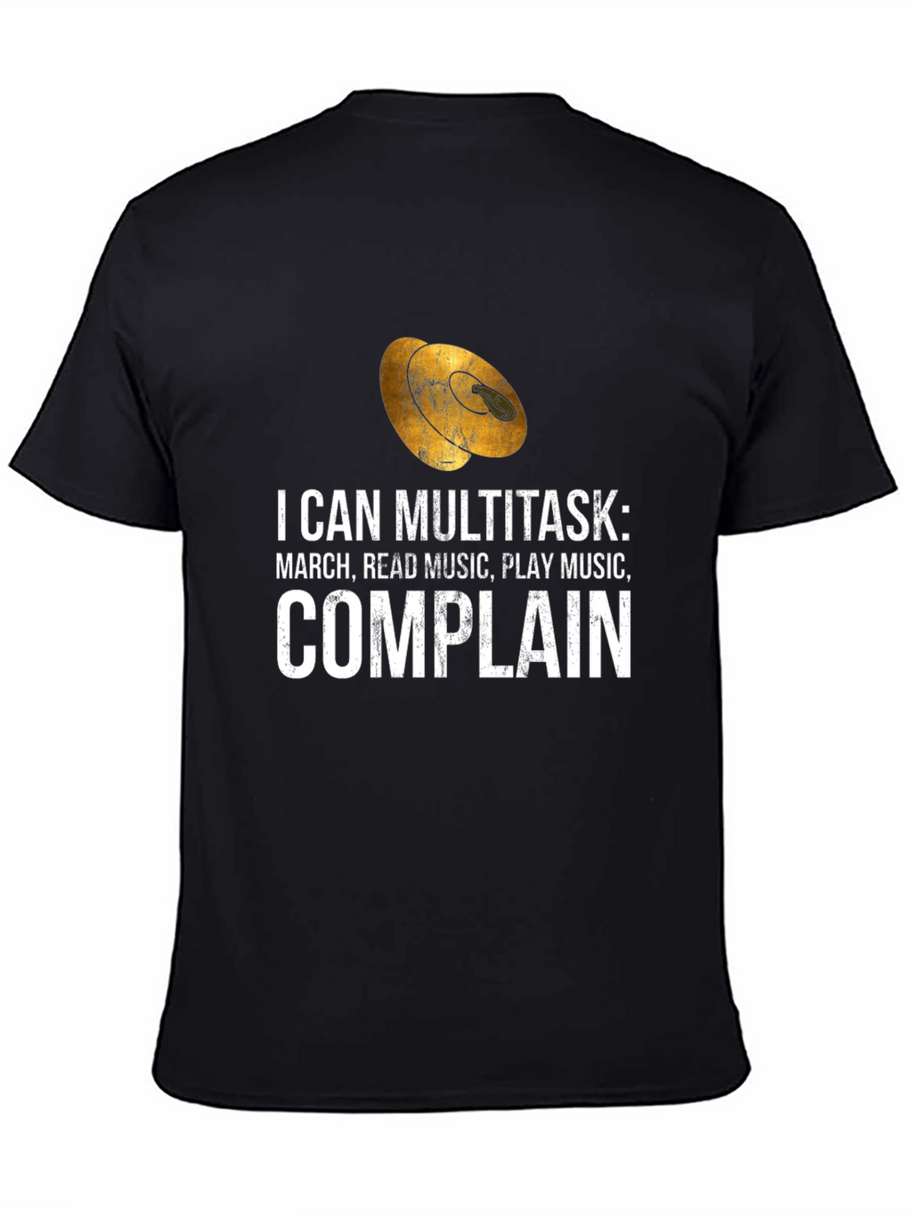 Multitasker Marching Band T-Shirt: Music Read Music Complain