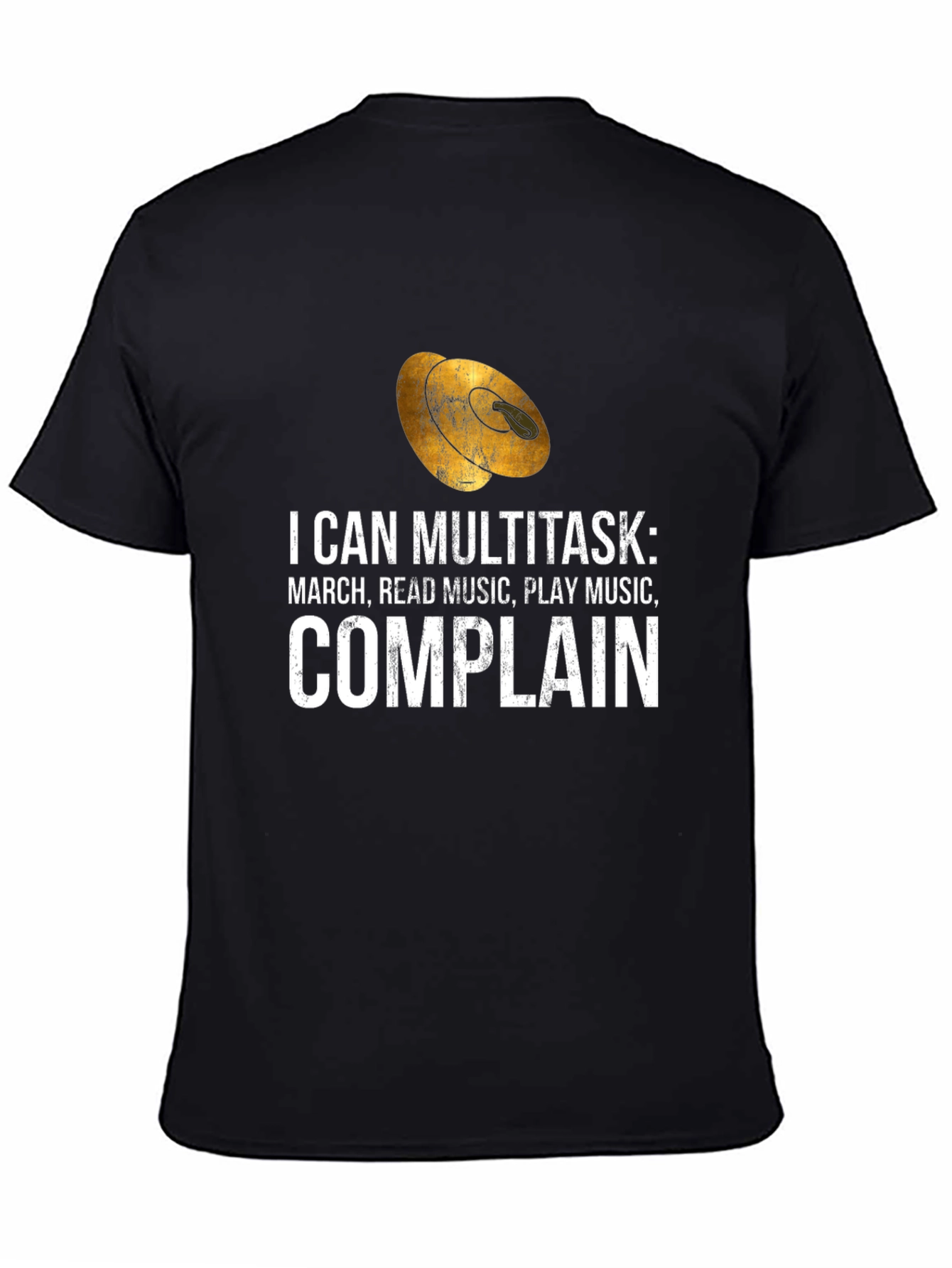 Multitasker Marching Band T-Shirt: Music Read Music Complain