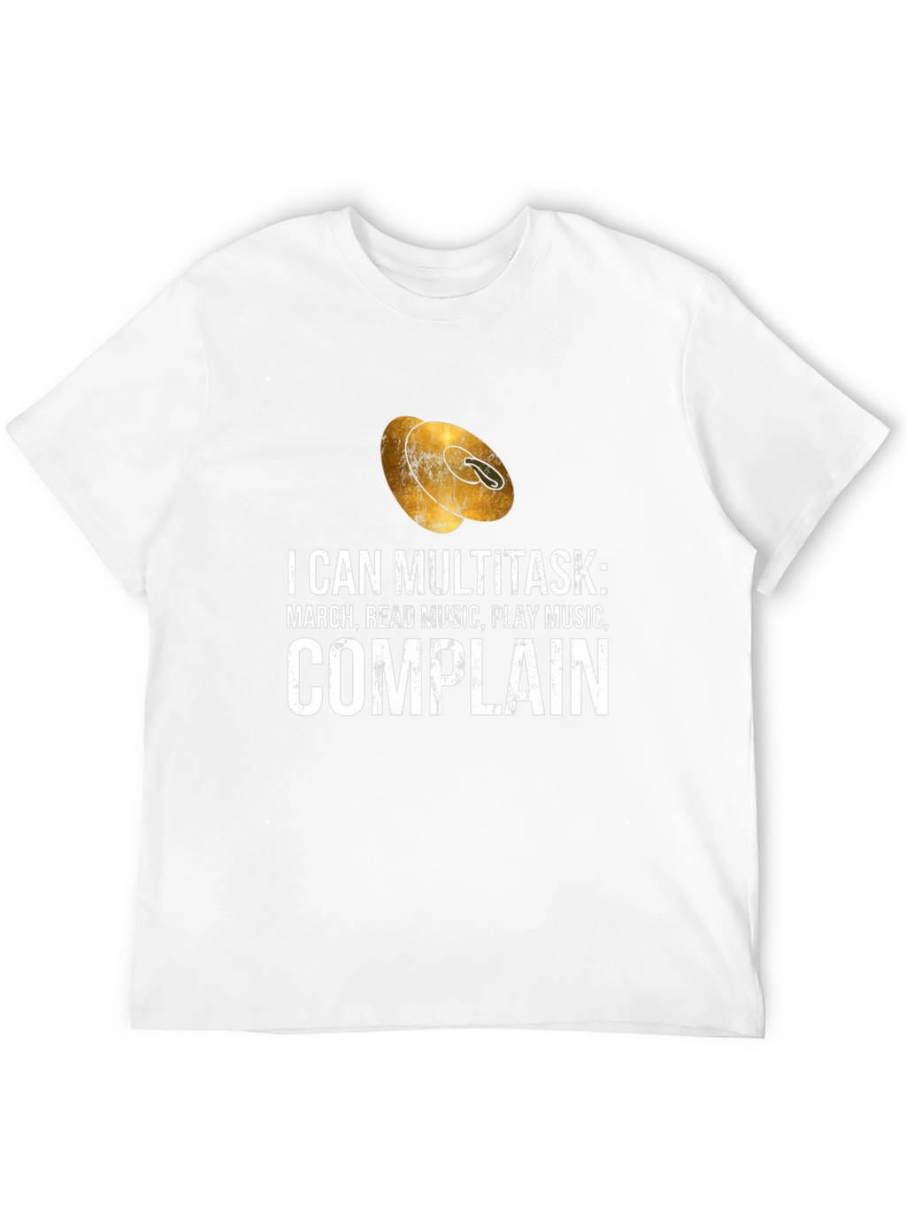 Multitasker Marching Band T-Shirt: Music Read Music Complain