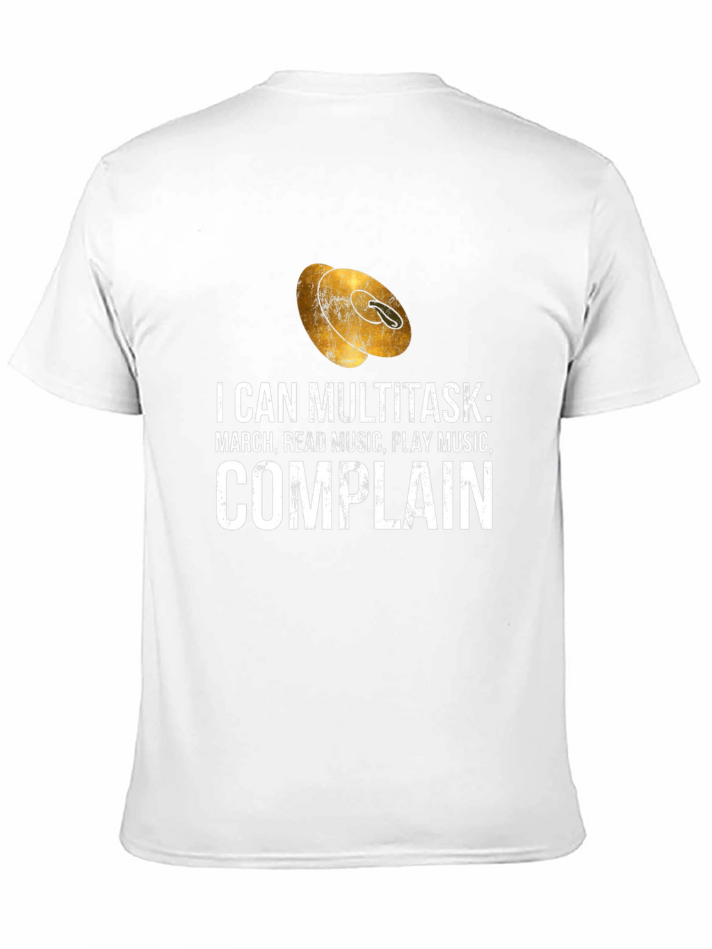 Multitasker Marching Band T-Shirt: Music Read Music Complain
