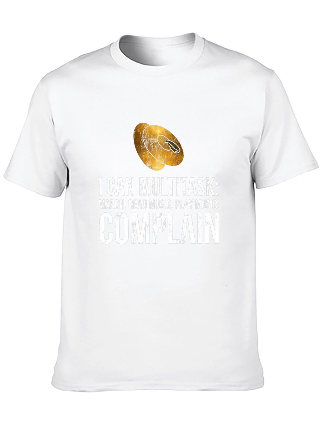 Multitasker Marching Band T-Shirt: Music Read Music Complain