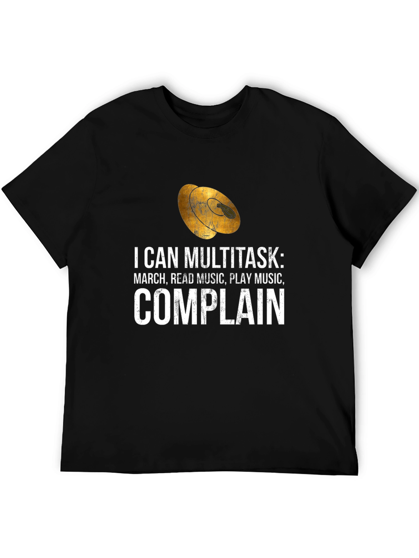 Multitasker Marching Band T-Shirt: Music Read Music Complain