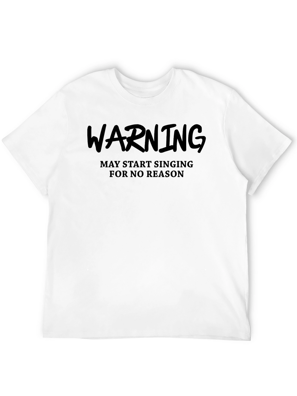 Warning May Start Singing Black T-Shirt