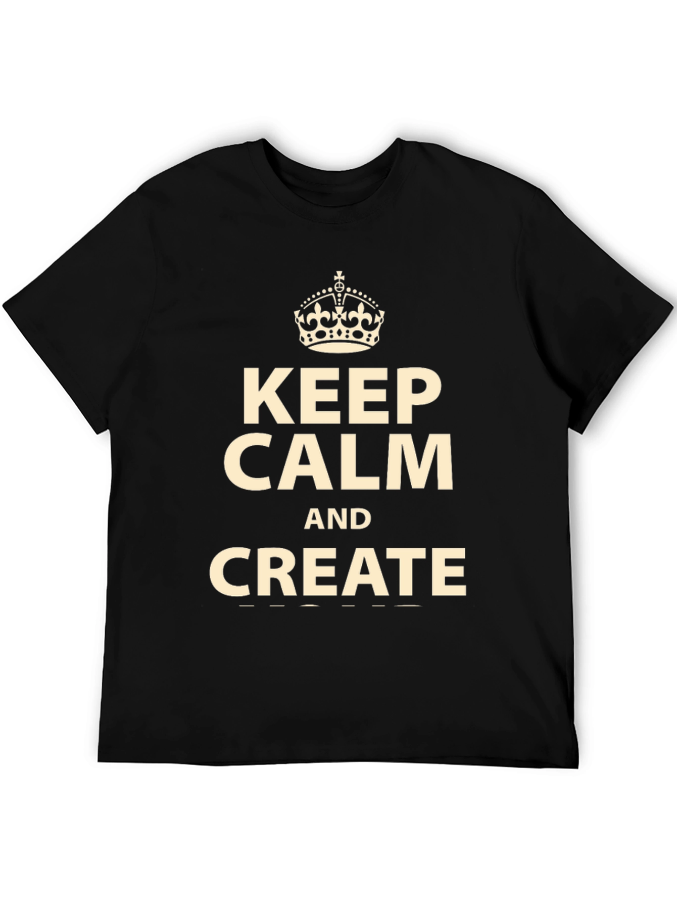 Keep Calm and Create Black Graphic T-Shirt