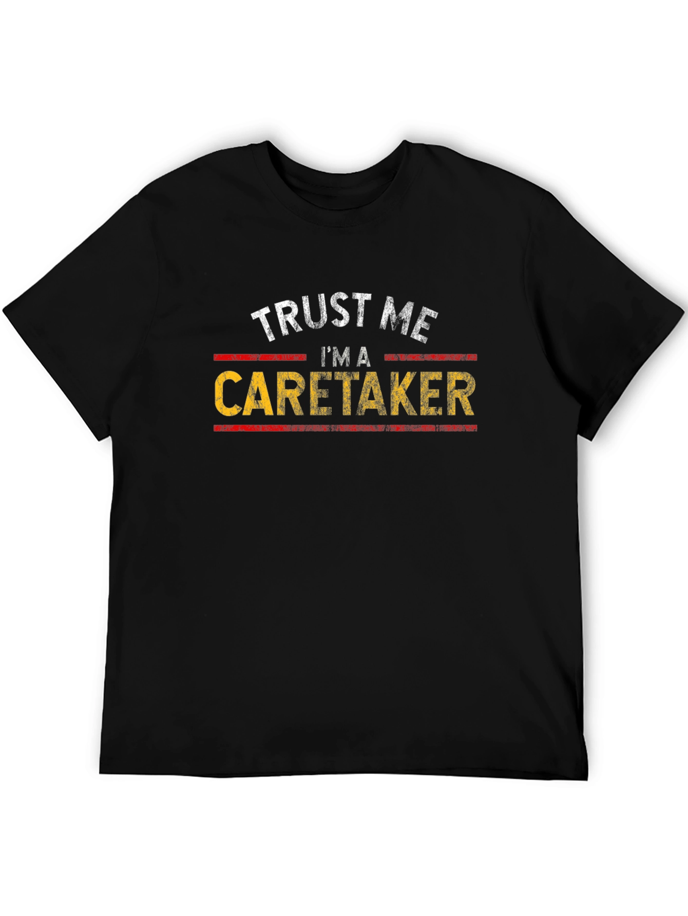 Trust Me Im a Caretaker T-Shirt