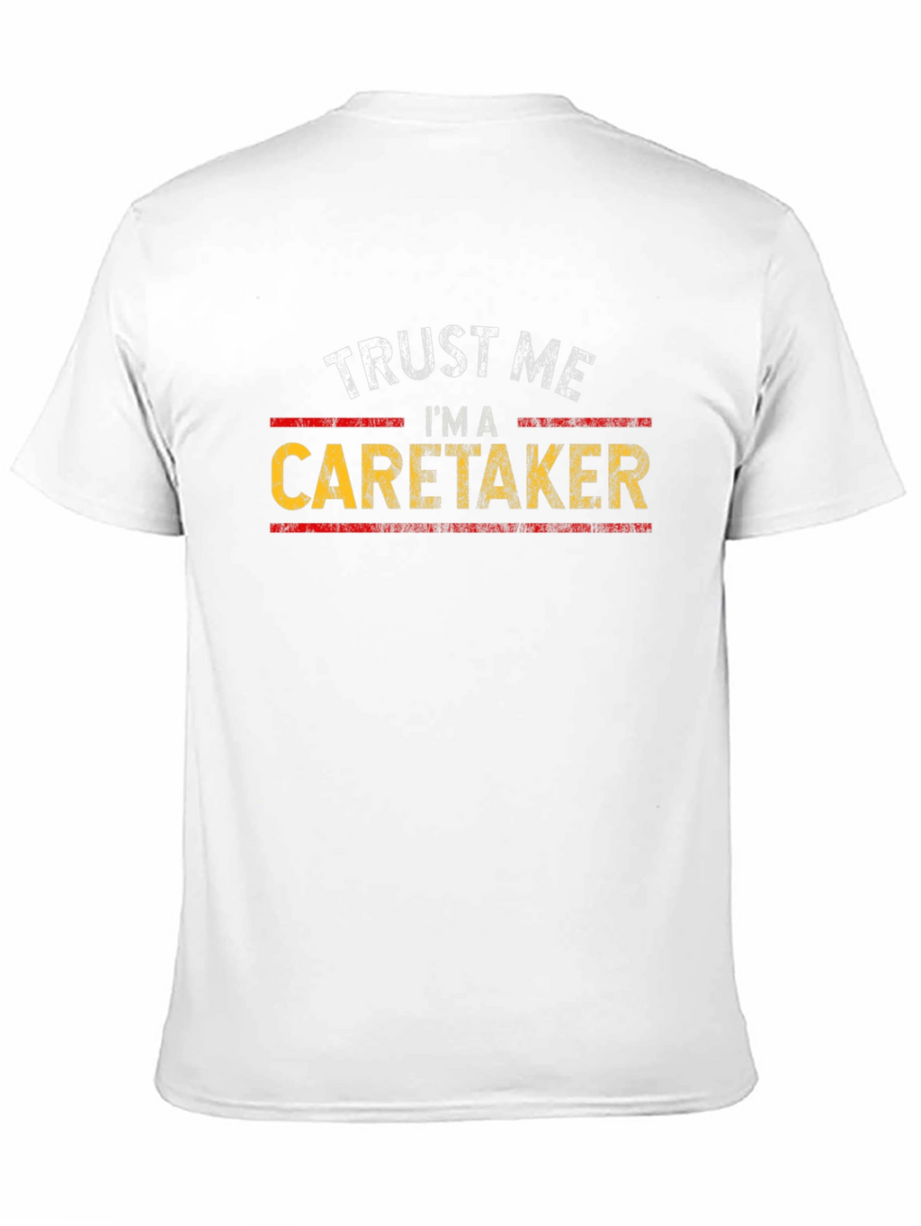Trust Me Im a Caretaker T-Shirt