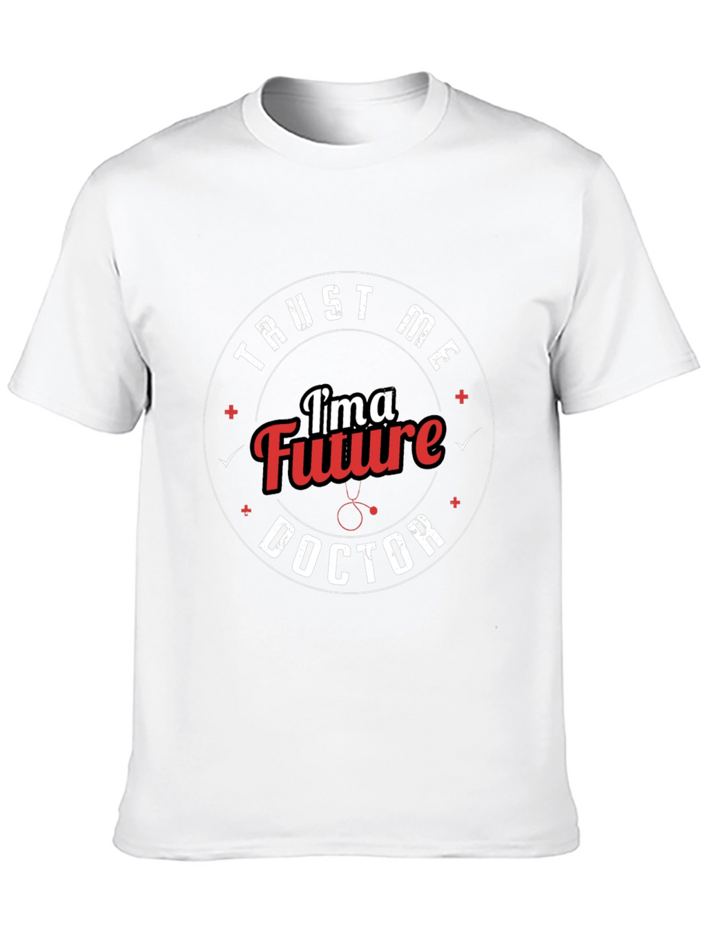 Trust Me Im a Future Doctor T-Shirt