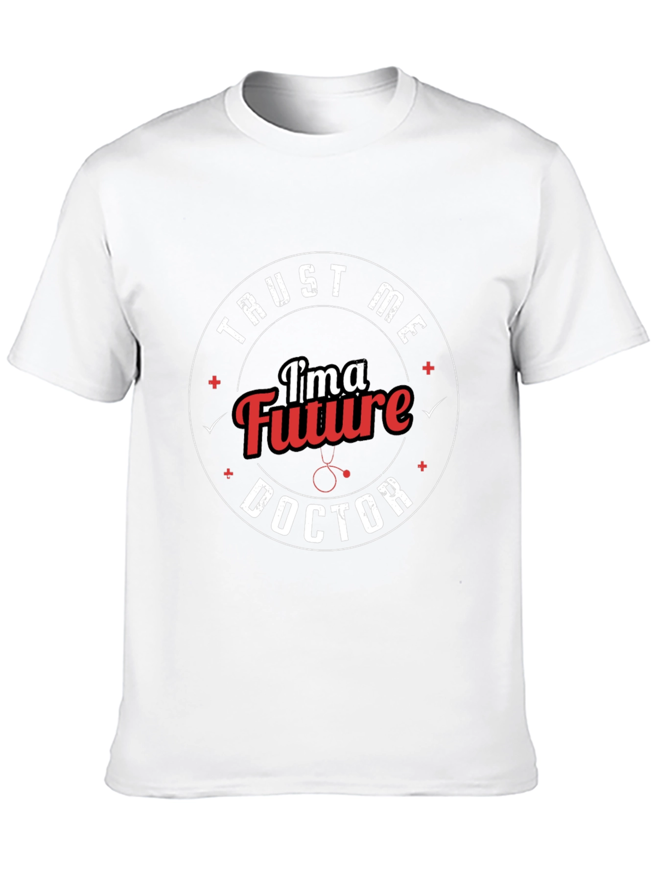 Trust Me Im a Future Doctor T-Shirt