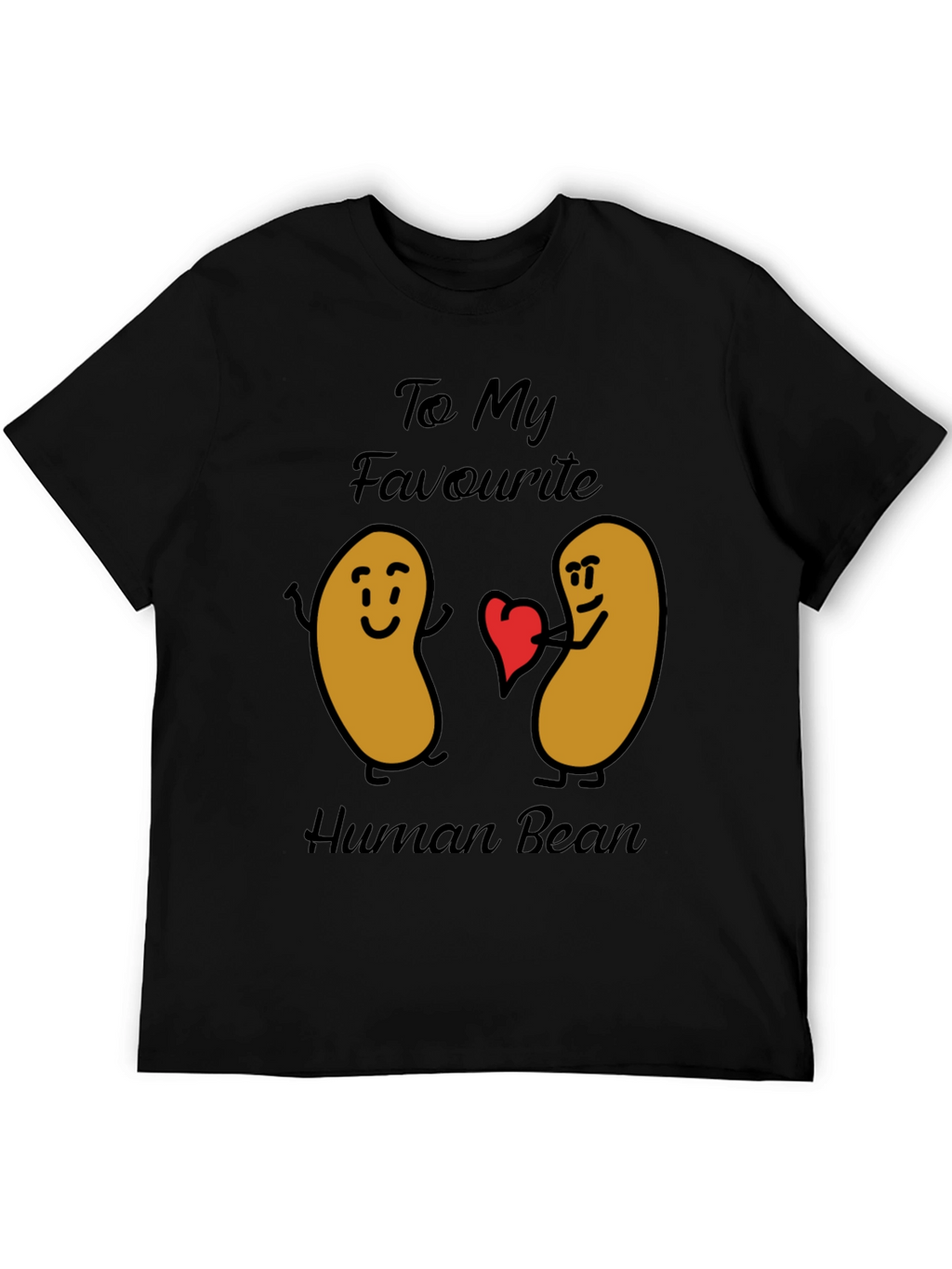 Funny To My Favorite Human Bean Graphic Tee