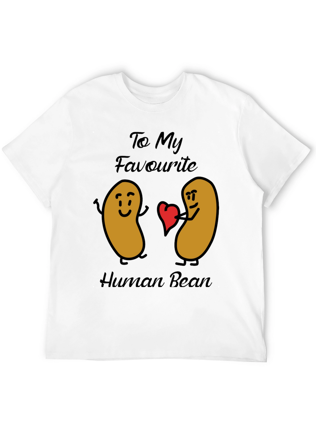 Funny To My Favorite Human Bean Graphic Tee