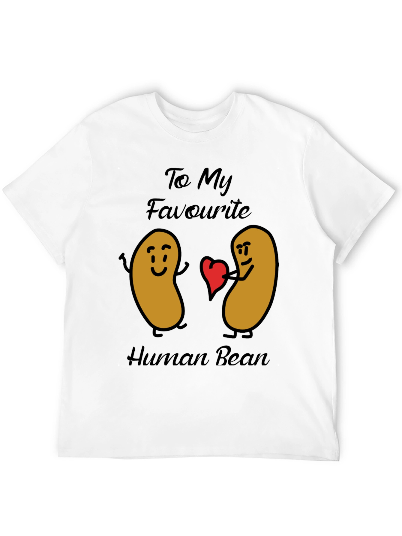 Funny To My Favorite Human Bean Graphic Tee