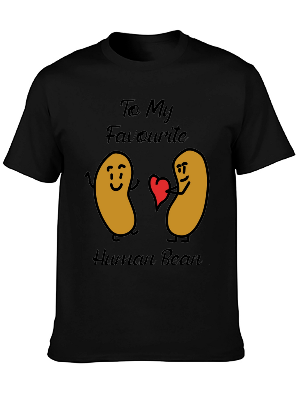 Funny To My Favorite Human Bean Graphic Tee