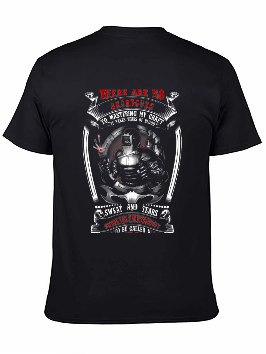 Welders Craft T-Shirt: No Shortcuts to Mastery