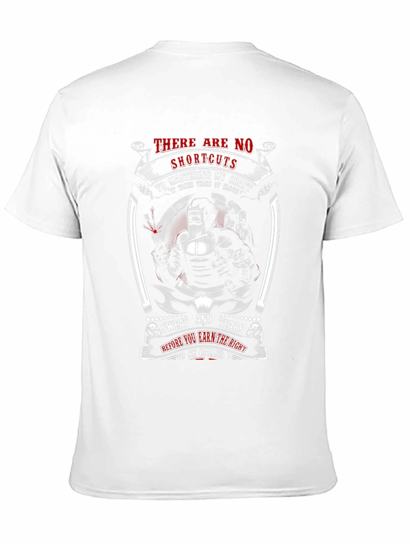 Welders Craft T-Shirt: No Shortcuts to Mastery