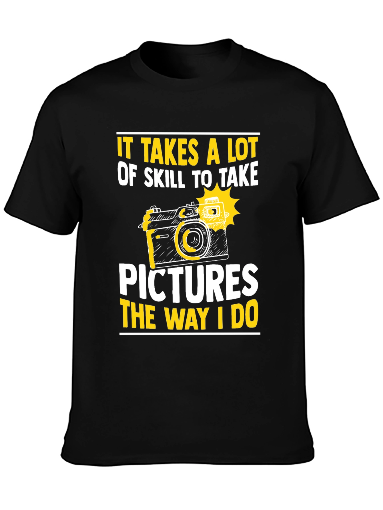 Skillful Photography T-Shirt: Take Pictures Like I Do