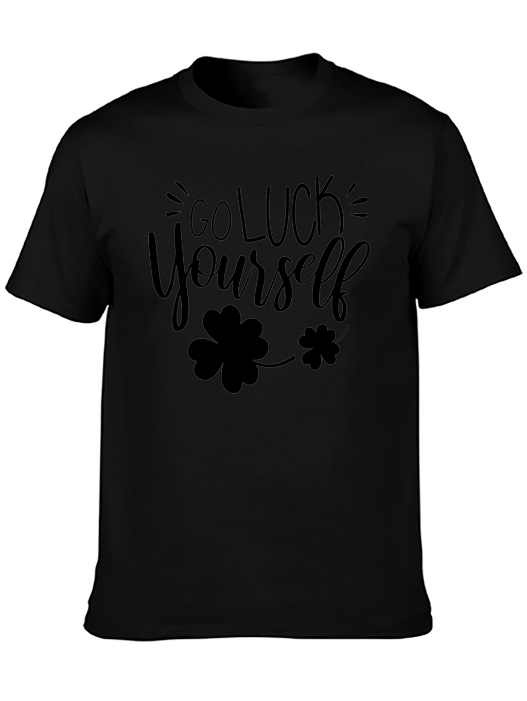 Go Luck Yourself St. Patricks Day Black T-Shirt