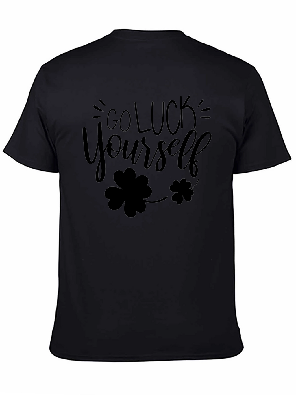 Go Luck Yourself St. Patricks Day Black T-Shirt