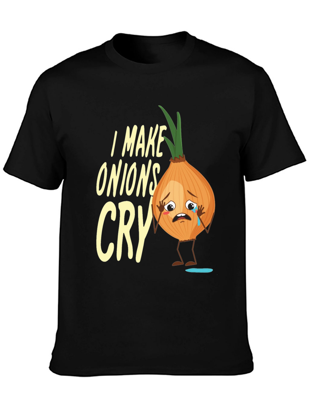 I Make Onions Cry T-Shirt - Funny Foodie Tee