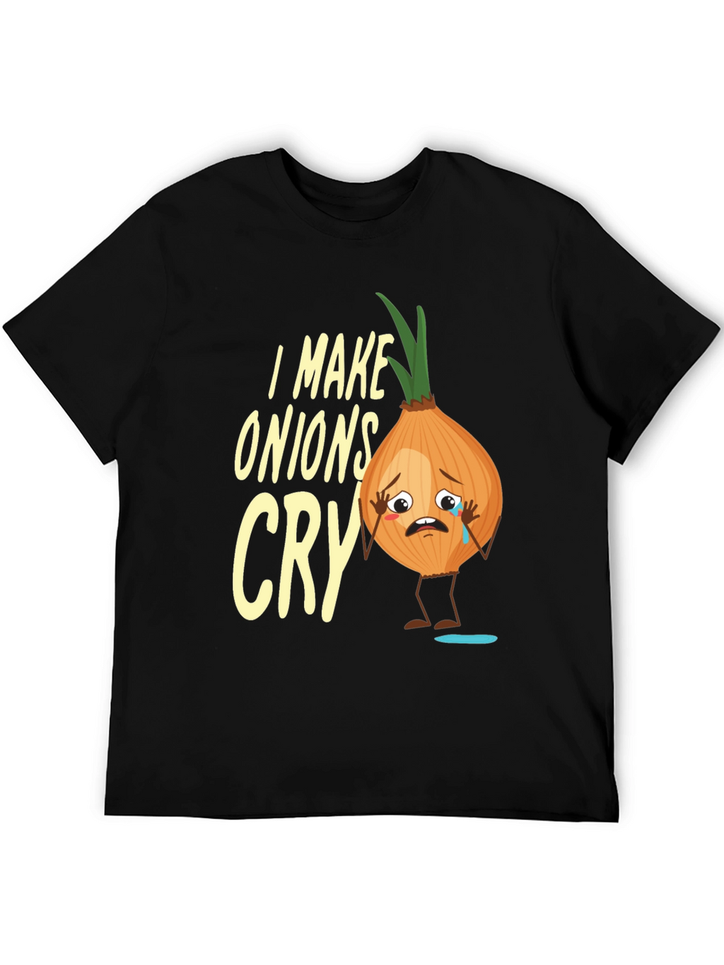 I Make Onions Cry T-Shirt - Funny Foodie Tee