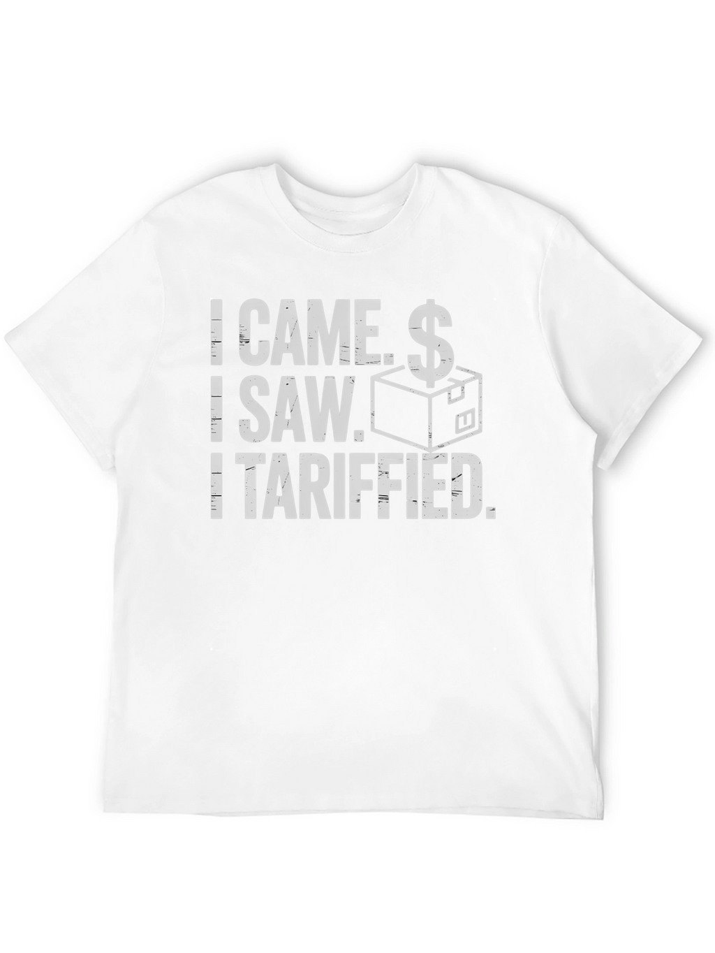 I Came I Saw I Tariffied Funny T-Shirt