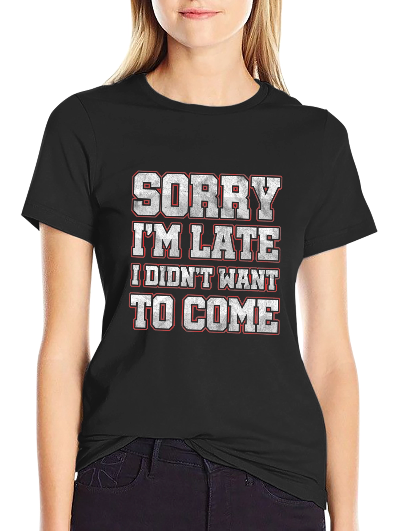 Funny Sorry Im Late Graphic T-Shirt
