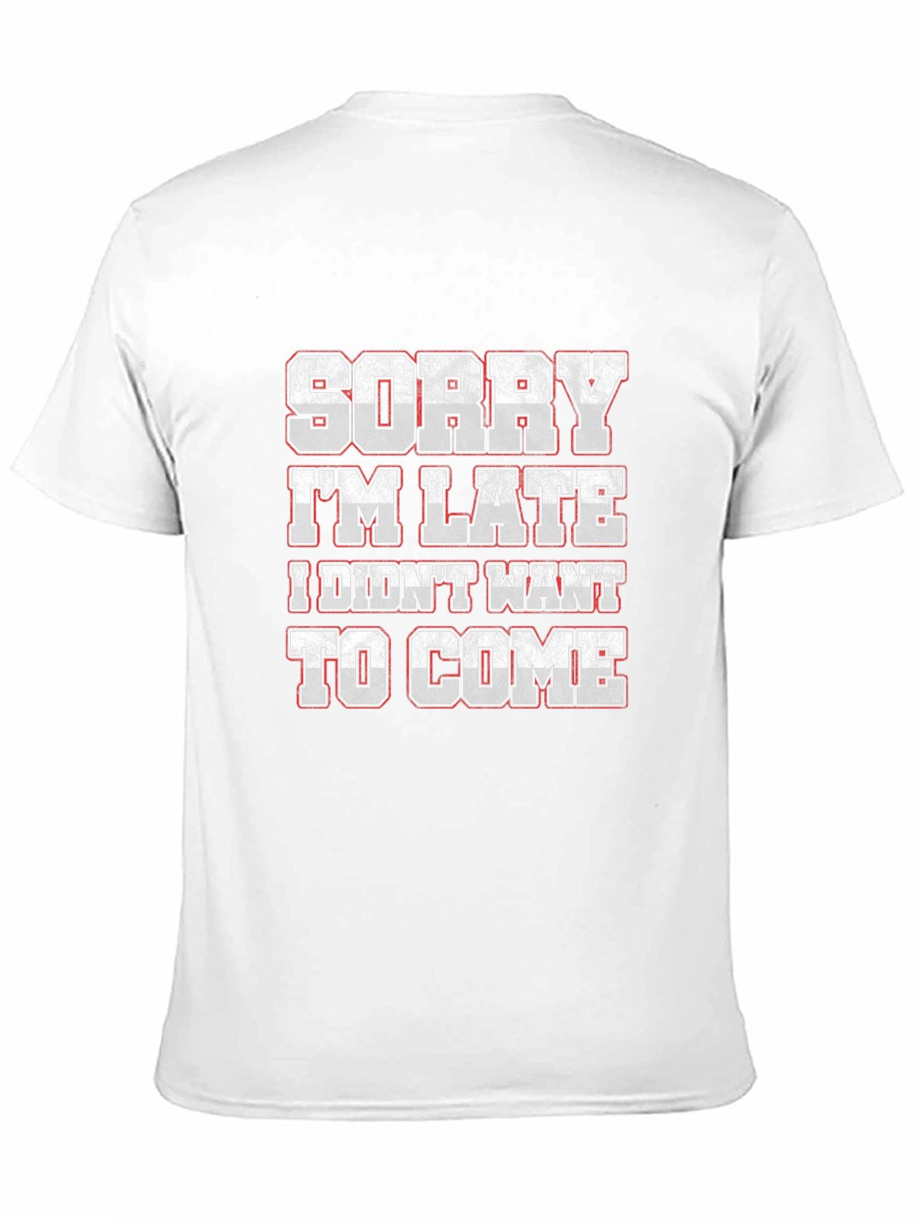 Funny Sorry Im Late Graphic T-Shirt