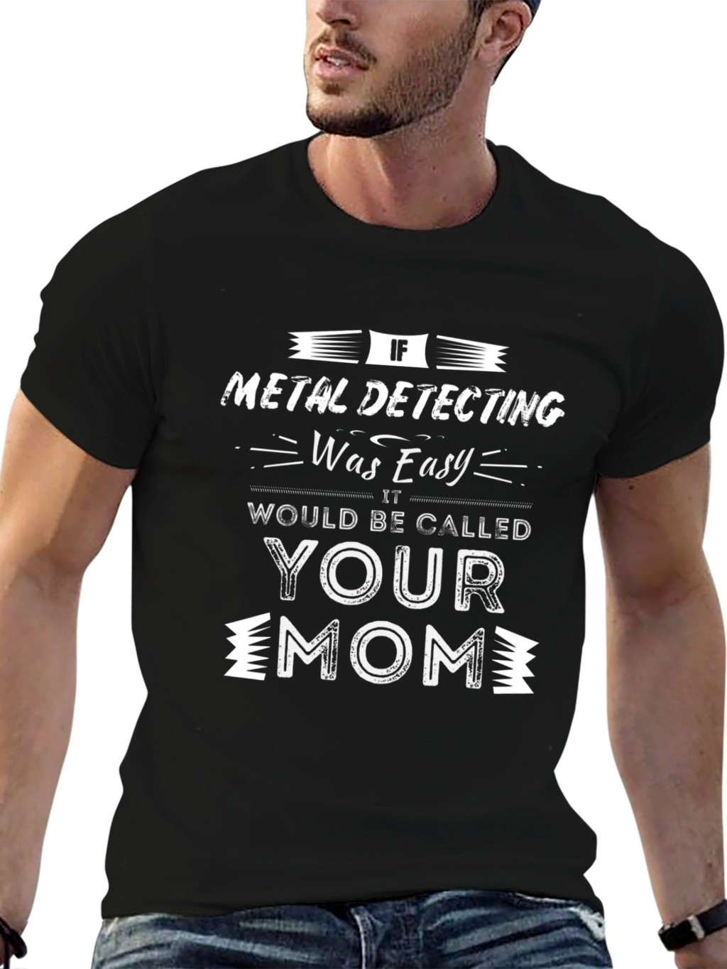 Metal Detecting Funny Sarcastic T-Shirt