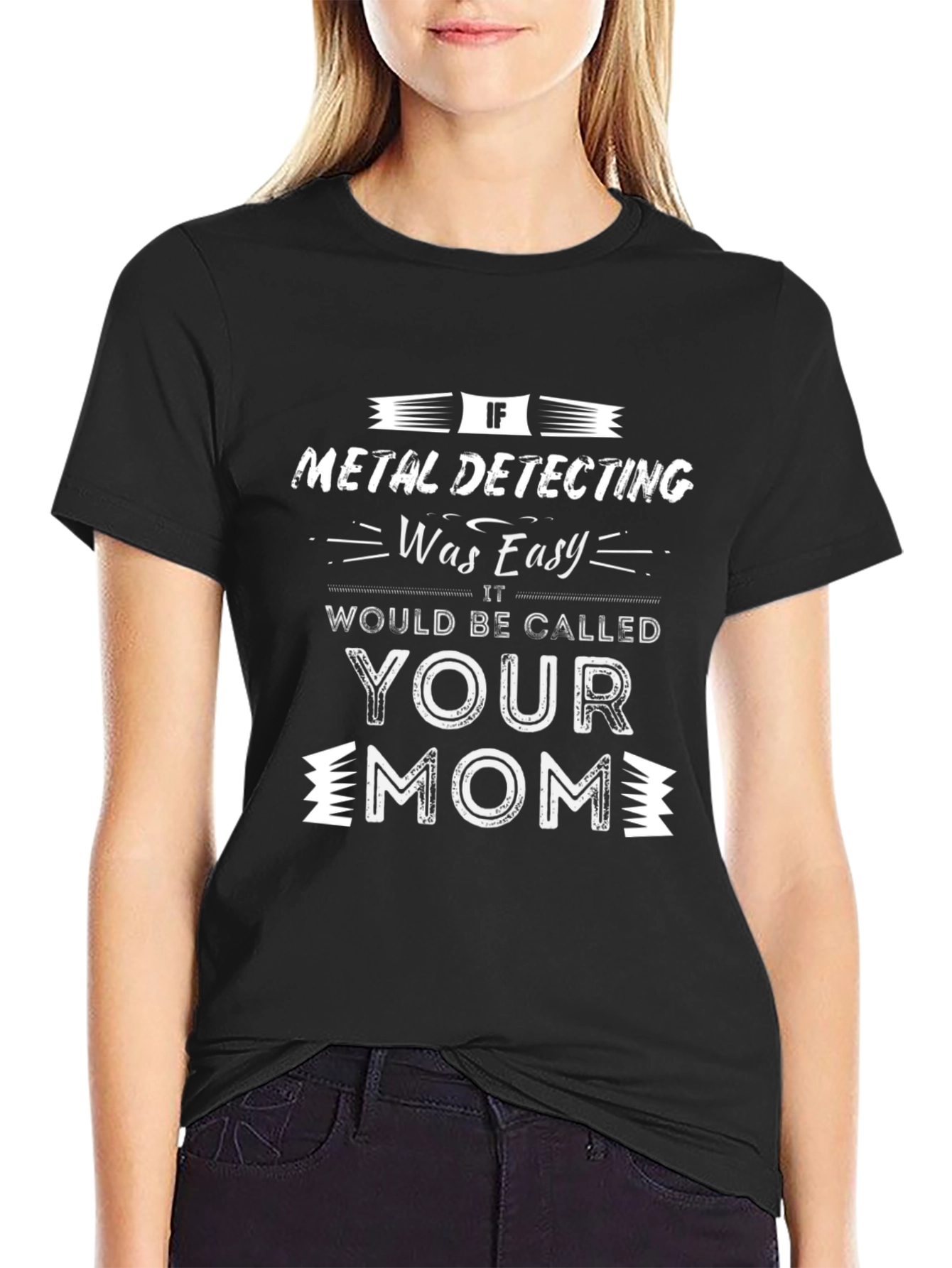 Metal Detecting Funny Sarcastic T-Shirt