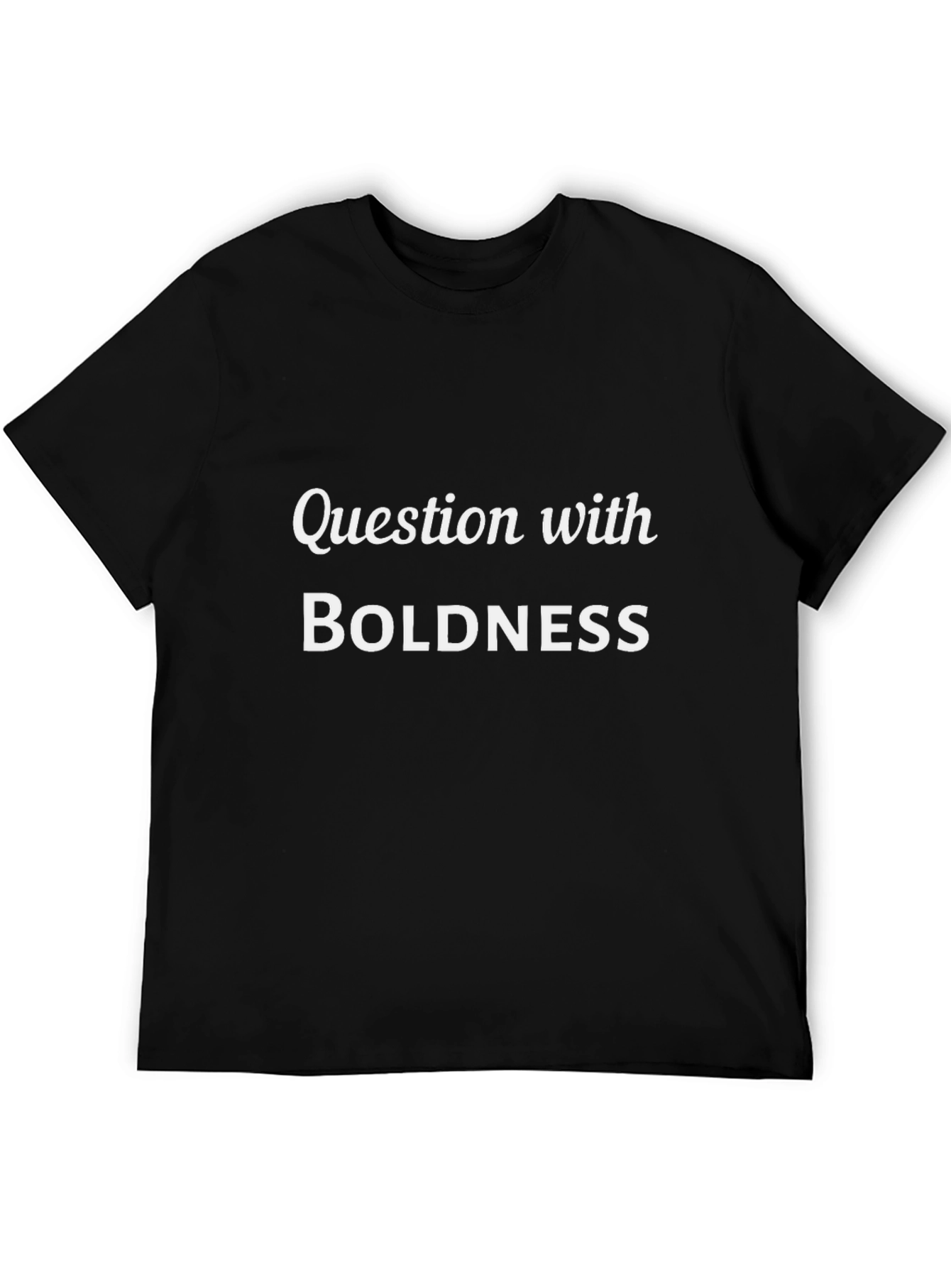 Question With Boldness Graphic Tee