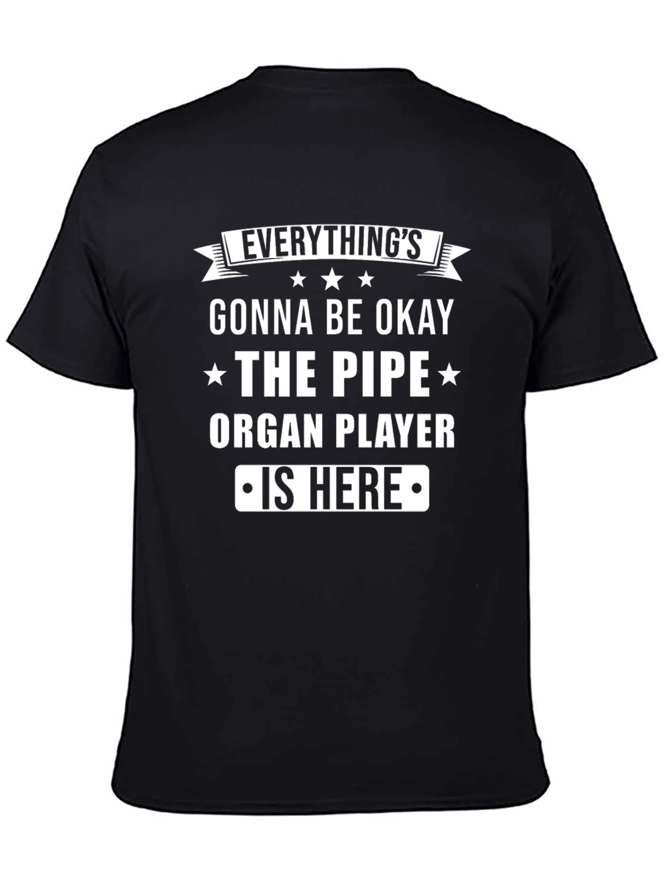 Everythings Gonna Be Okay Pipe Organ Player T-Shirt