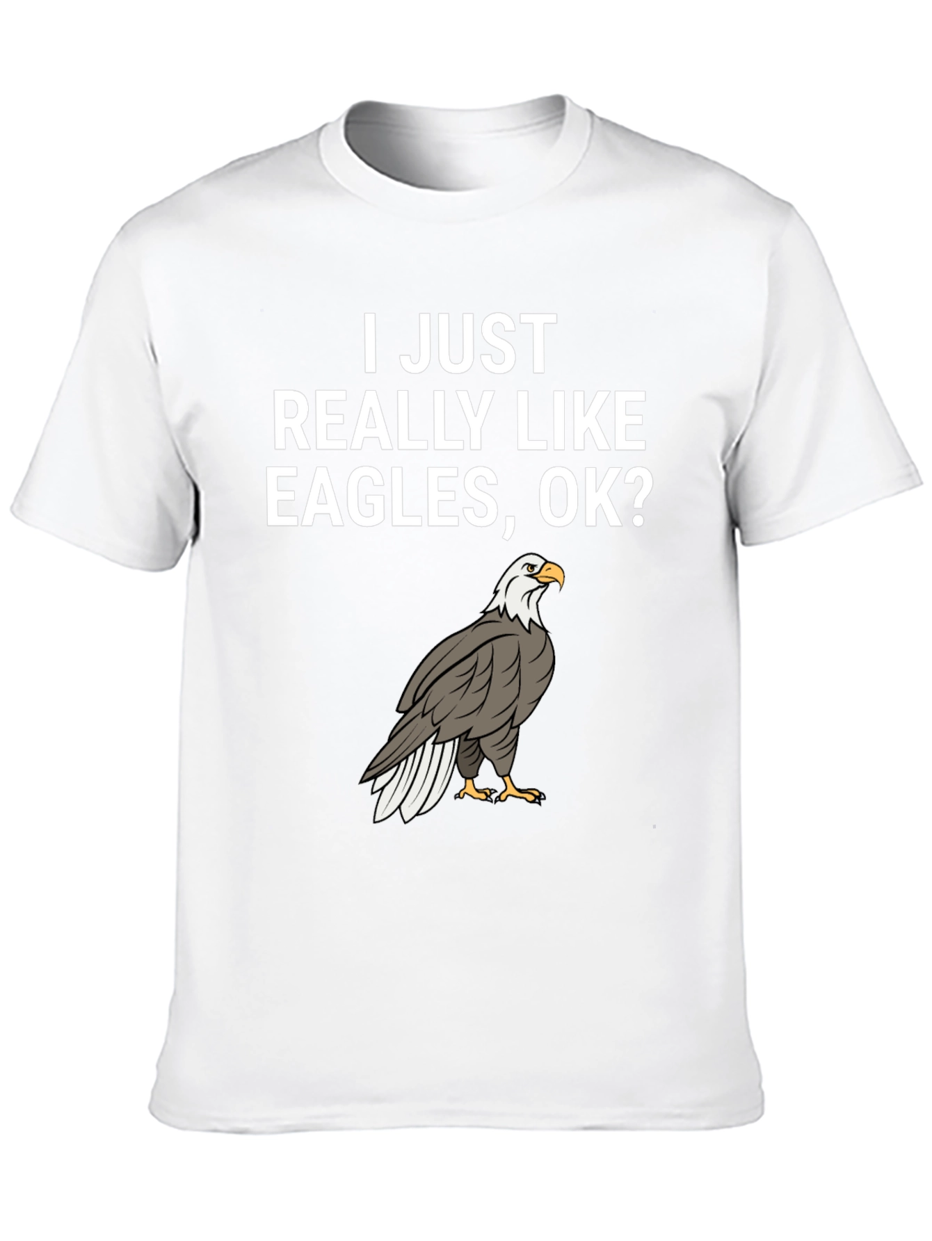 I Like Eagles OK? Graphic Tee